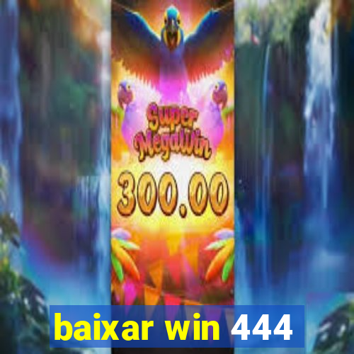 baixar win 444